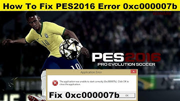 How To Fix PES 2016 Error 0xc000007b | Fixed PES 2016 Error Code 0xc000007b (100% Working)
