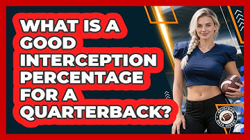 What Is A Good Interception Percentage For A Quarterback? - Gridiron Data Digest