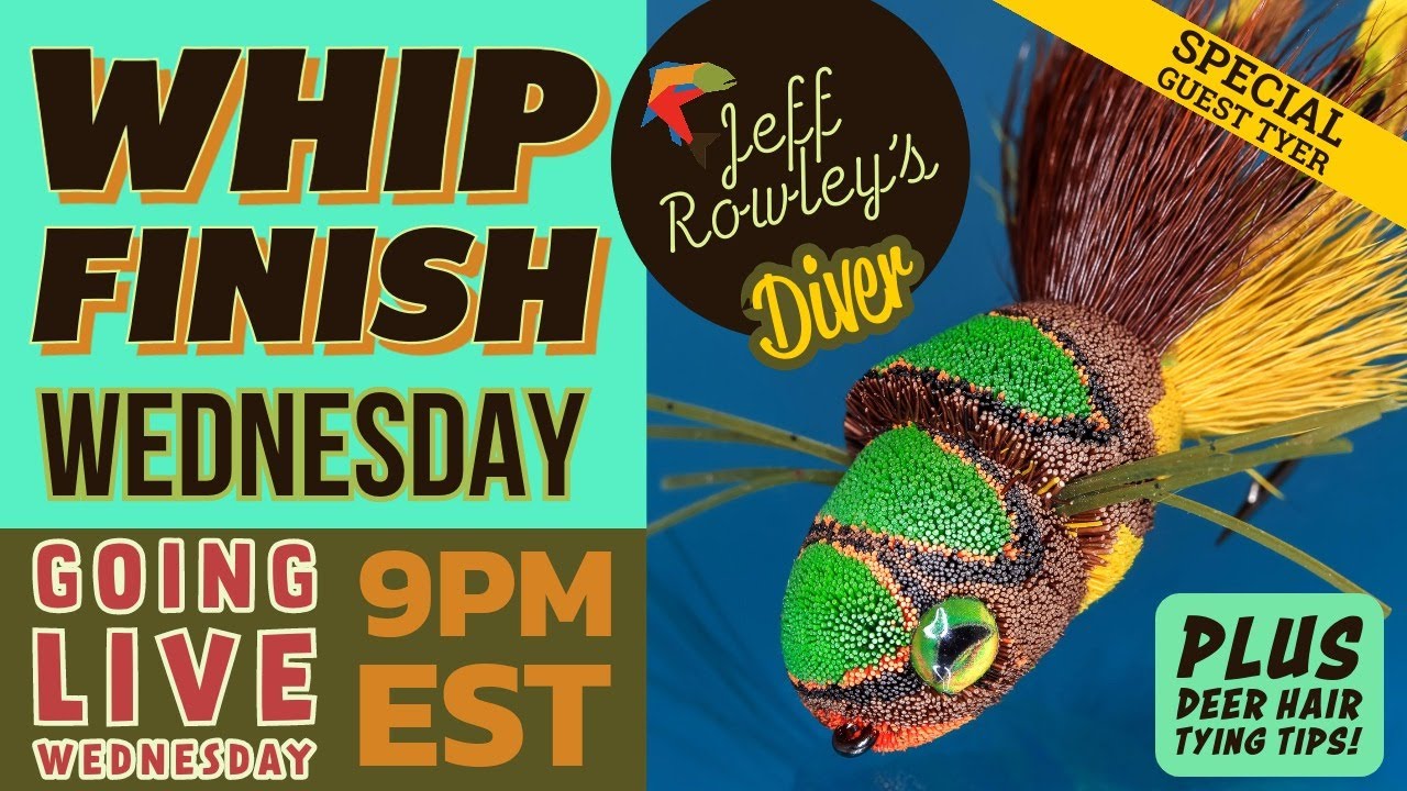 How To Fly Tying: Special Guest Jeff Rowley, Deer Hair, Tying a Diver--Live on Whip Finish Wednesday