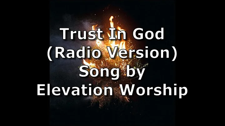 Trust In God (Radio Version) - Elevation Worship | Lyric Video