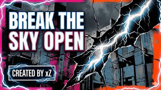 Break the sky open ( original music video) |created by xZ 