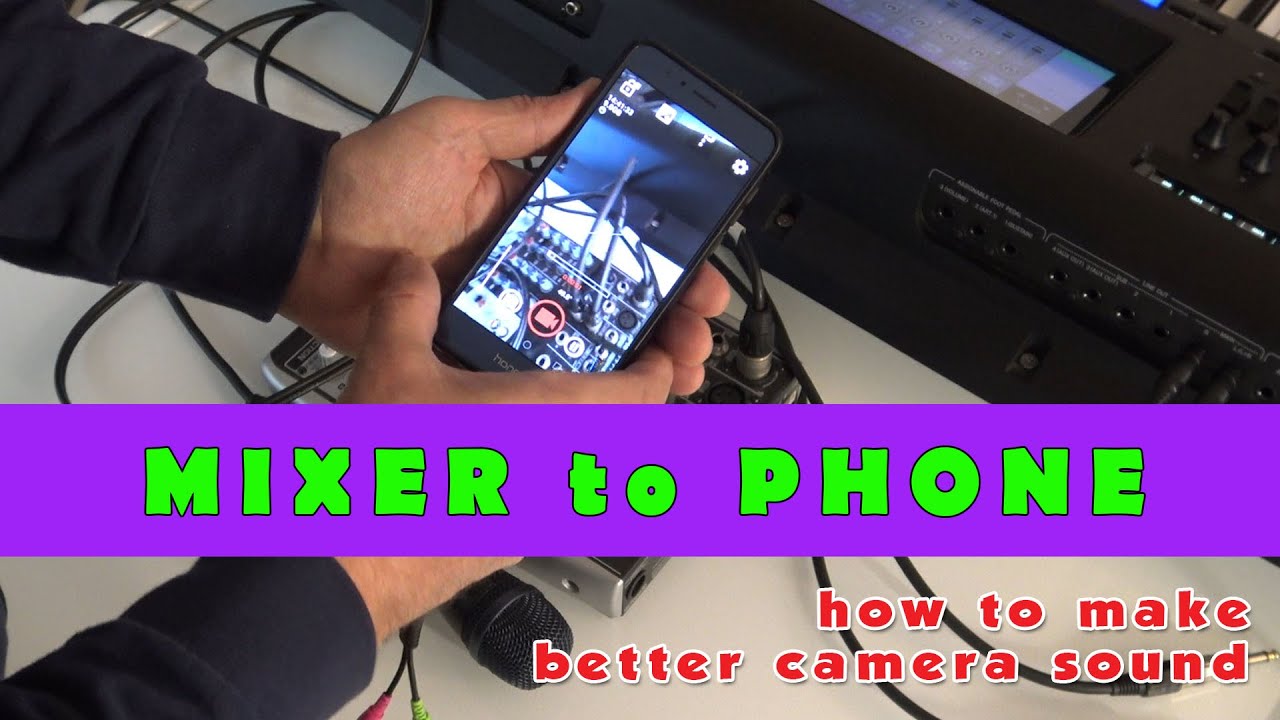Recording Audio from a Mixer to Android or iPhone Phone for better Video Camera sound, Live