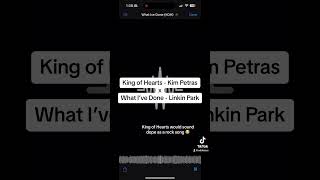 King of Hearts x What I’ve Done (#remix #mashup #kimpetras #linkinpark #kingofhearts #rock)