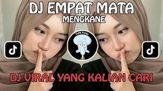 DJ EMPAT MATA MENGKANE | DJ VIRAL TIKTOK 2026