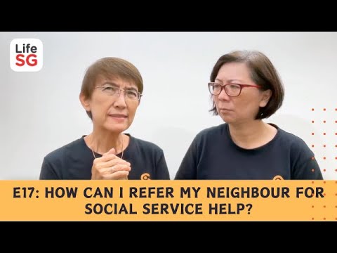 LifeSG E17 - How can I refer my neighbour for social service help?