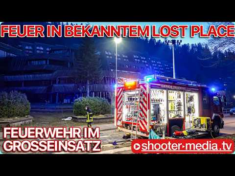 🔥 FEUER in BEKANNTEM LOST PLACE (SCHWARZWALDKLINIK) 🔥 | 🚒 Großeinsatz Feuerwehr 🚒