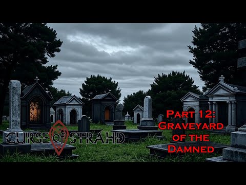 Curse of Strahd - Ep. 12: Graveyard of the Damned | Renegade Roleplayers