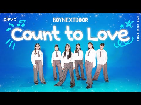 BOYNEXTDOOR [보이넥스트도어]-_Count To <strong>Love</strong>'_클레버레이션 K-POP <strong>COVER</strong> with Clevration | 클레버압구정댄스아카데미