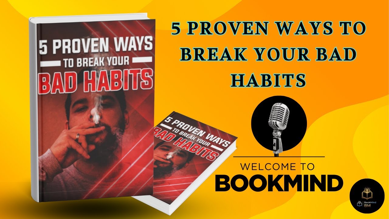 5 Proven Ways to Break Your Bad Habits and Take Control of Your Life ...