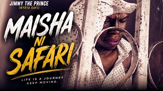 Jimmy The Prince_Maisha Ni Safari_official video