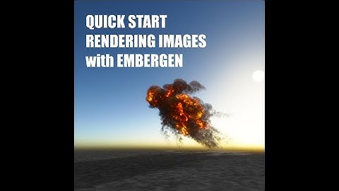 Embergen Quick Start for Rendering Images (updated 2022)