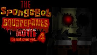 The SpongeBob SquarePants movie 4 it’s not over yet part 4