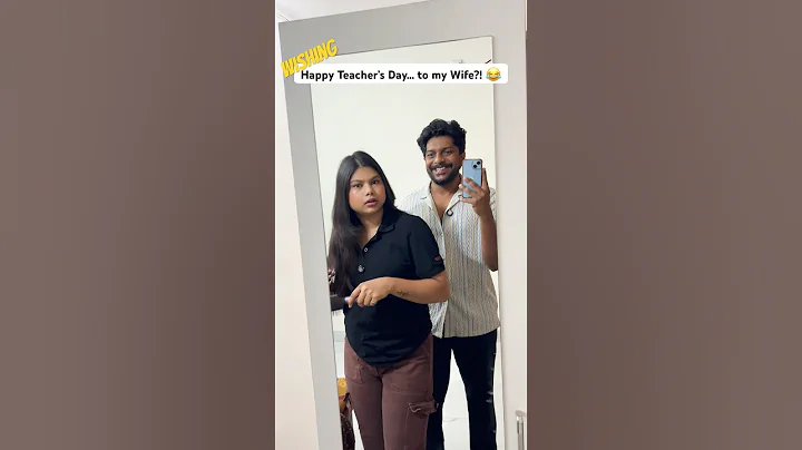 Happy Teacher’s Day… to my Wife?! 😂#funny #comedy #couple #explore #shorts #marriage