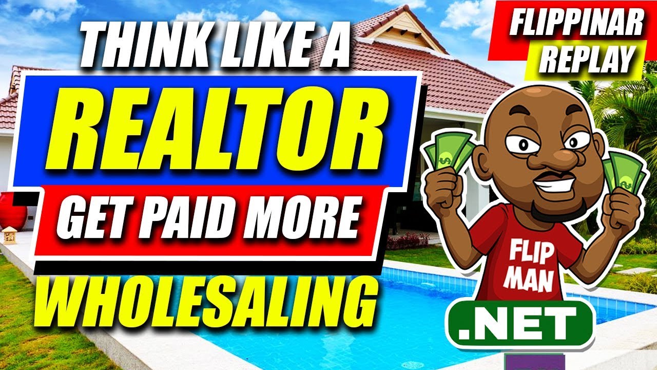 Think Like A Realtor But Get Paid More Wholesaling Real Estate YouTube
