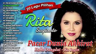 20 LAGU PILIHAN RITA SUGIARTO   Pacar Dunia Akhirat, Hallo Dangdut, Ku Ingin