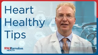 Heart Healthy Tips from Newark Beth Israel Medical Center Heart Specialist Sergio Waxman, MD