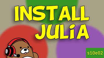[10x02] How to install Julia | Julia for Absolute Beginners Series