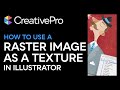 Illustrator: How to Use a Raster Image as a Texture (Video Tutorial)