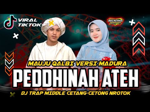 DJ MAUJU QALBI VERSI MADURA PEDDINAH ATEH VIRAL TIKTOK | NIZAR FT HIDA MIDDLE CETANG-CETONG NROTOK