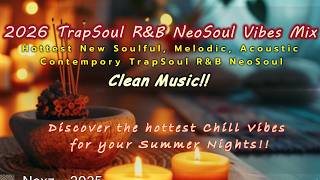 2026 TrapSoul R&B NeoSoul Vibes Mix V3 | Clean International TrapSoul