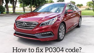 How to fix P0304 P0301 P0302 P0303 Hyundai, KIA, Honda, Toyota P0304 Code Hyundai Sonata