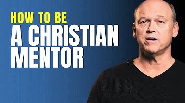 How To Be A Christian Mentor