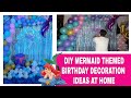 DIY MERMAID THEMED BIRTHDAY DECORATION IDEAS AT HOME | SIMPLE AND EASY  DESIGN Rex Montalbo