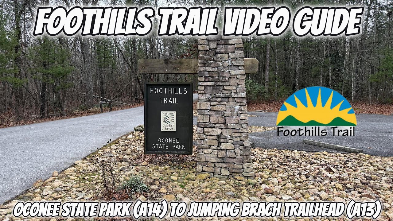 Foothills Trail Video Guide  - Oconee State Park (A14) to Jumping Branch Trailhead (A13) -