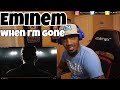 FIRST TIME REACTING TO (Eminem - When I'm Gone )