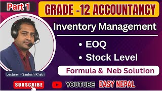 || EOQ &amp; Stock Levels part 1 || Inventory Management Part 1 || Grade 12 Accounting || Easy Nepal |