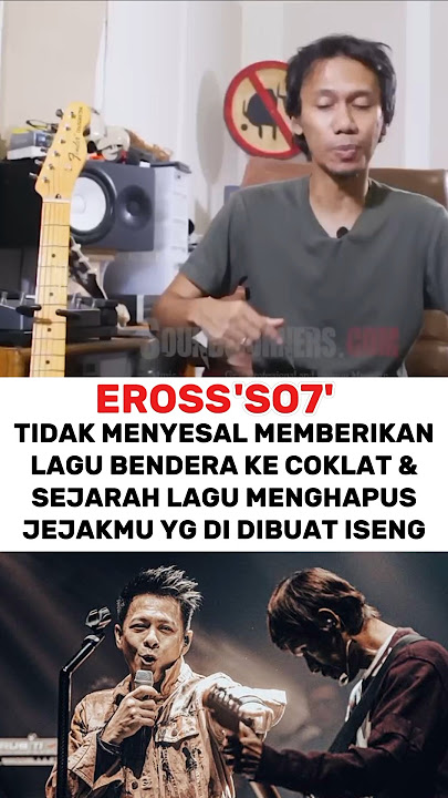 cerita eross tentang sejarah lagu bendera dan menghapus jejakmu #eross #bendera #menghapusjejakmu