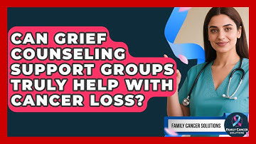 Can Grief Counseling Support Groups Truly Help With Cancer Loss? - Family Cancer Solutions