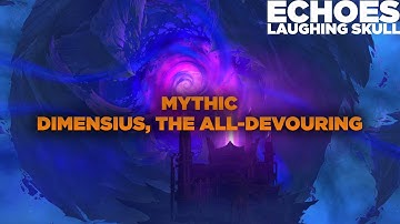 Echoes vs Dimensius Mythic | Devastation Evoker PoV
