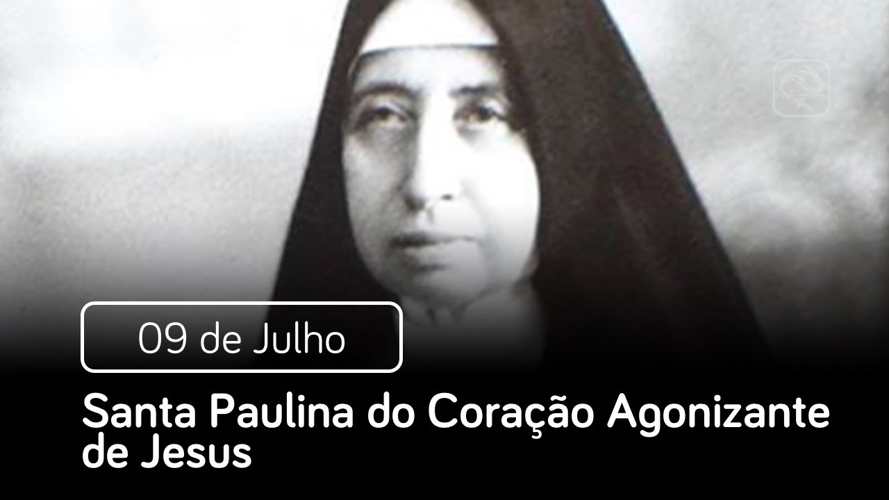 Santa Paulina do Coração Agonizante de Jesus (09 de Julho) Santo do Dia YouTube Santa Paulina do Coração Agonizante de Jesus (09 de Julho) Santo do Dia YouTube