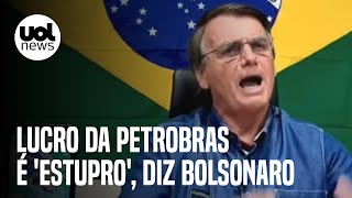 Bolsonaro diz que lucro da Petrobras é 'estupro': 'Não aumente mais o preço  dos combustíveis' - YouTube