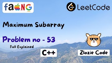 Maximum Subarray C++ || Leetcode Problem Number 53 in CPP #ZlozieCode #code
