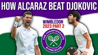 How Carlos Alcaraz BEAT Novak Djokovic at Wimbledon 2023 | The Game Within the Game