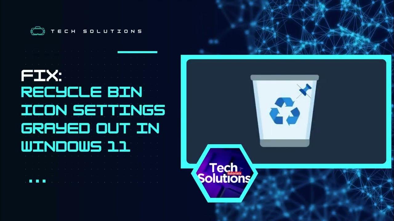 FIX Recycle Bin Icon Settings Grayed Out in Windows 11 (Bring Back the