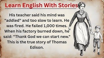 He Failed 1,000 Times But Changed the World —True Story of Thomas Edison |Learn English With Stories