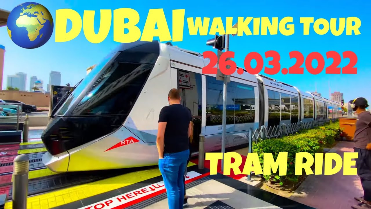 DUBAI TRAM RIDE | WALKING TOUR
