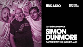Defected In The House Radio Glitterbox Takeover with Simon Dunmore 18.07.16 Guest Mix Basement Jaxx