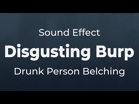 Disgusting Burp Belch of a Drunk Person Sound Effect | SFX Free for Non-Profit Projects