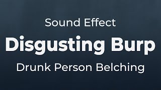 Disgusting Burp Belch Of A Drunk Person Sound Effect Sfx Free For Non-Profit Projects