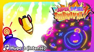 🎵Hype 2 (Intense) - Super Bomb Survival OST