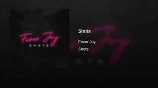 Watch Fever Joy Shots video