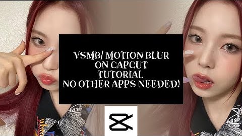 Vsmb/motion blur tutorial on capcut [new update]