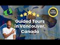 Guided Tours in Vancouver, Canada