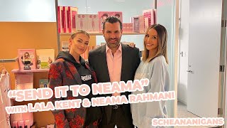 “Send it to Neama” with Lala Kent & Neama Rahmani | Scheananigans