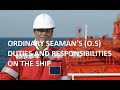 ORDINARY SEAMAN’S (O.S) DUTIES AND RESPONSIBILITIES ON THE SHIP