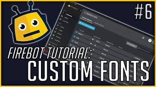 CUSTOM FONTS IN FIREBOT | FIREBOT TUTORIAL #6